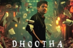 Dhootha budget, Dhootha new updates, naga chaitanya s dhootha trailer is gripping, Priya bhavani shankar
