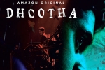 Dhootha news, Dhootha, dhootha gets negative response from family crowds, Web series