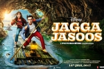 Jagga Jasoos official, Ranbir Kapoor, jagga jasoos hindi movie, Siddharth roy kapur