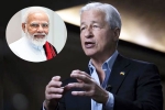 Narendra Modi, Jamie Dimon on Modi, jpmorgan ceo jamie dimon lauds narendra modi, Relationship