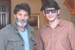 Mahesh and Trivikram Film updates, Mahesh and Trivikram Film budget, mahesh babu and trivikram movie updates, Sarkaru vaari paata