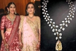 Nita Ambani updates, Nita Ambani breaking news, nita ambani gifts the most valuable necklace of rs 500 cr, Akash ambani